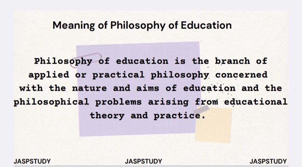 Meaning of Philosophy of Education